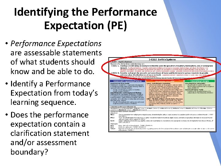 Identifying the Performance Expectation (PE) • Performance Expectations are assessable statements of what students