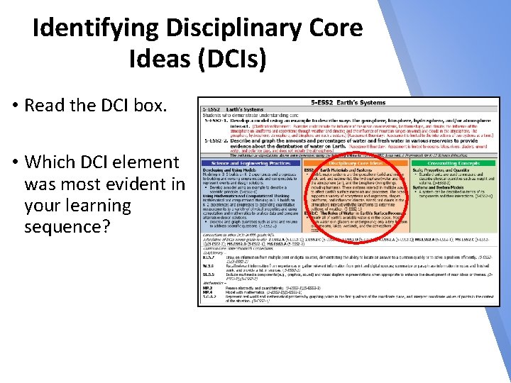 Identifying Disciplinary Core Ideas (DCIs) • Read the DCI box. • Which DCI element