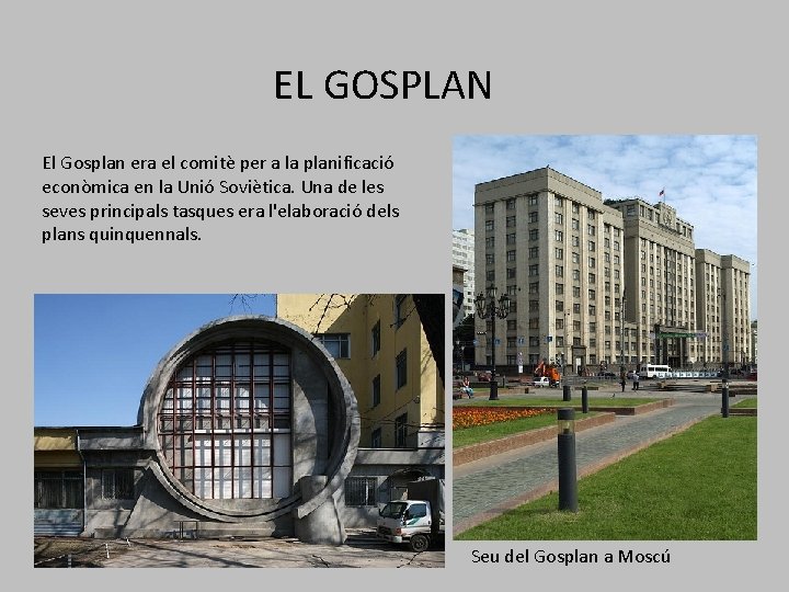 EL GOSPLAN El Gosplan era el comitè per a la planificació econòmica en la