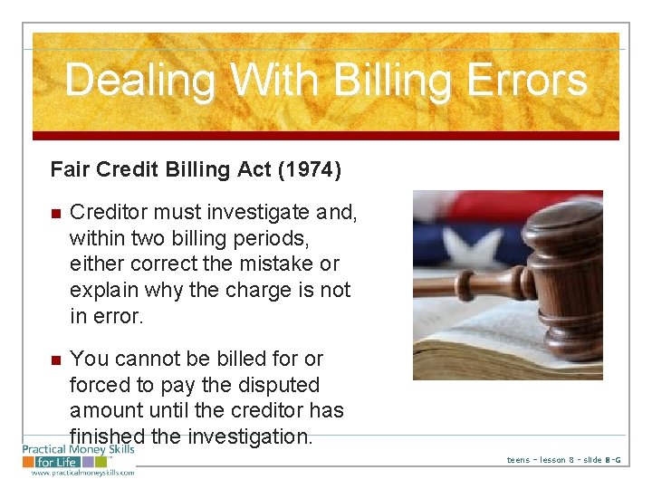 Dealing With Billing Errors Fair Credit Billing Act (1974) n Creditor must investigate and,