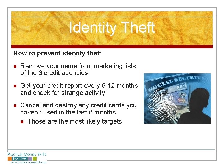 Identity Theft How to prevent identity theft n Remove your name from marketing lists