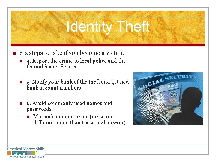 Identity Theft n Six steps to take if you become a victim: n 4.