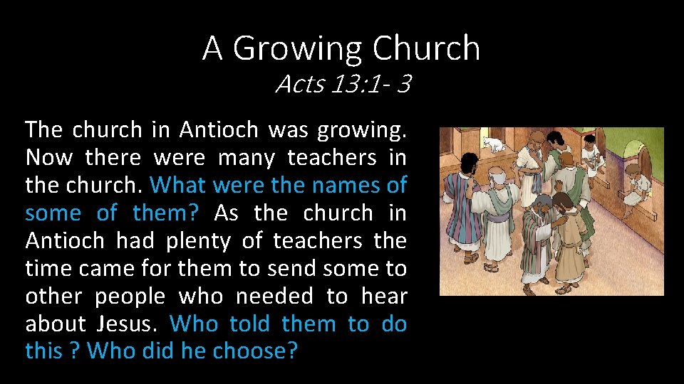 A Growing Church Acts 13: 1 - 3 The church in Antioch was growing.