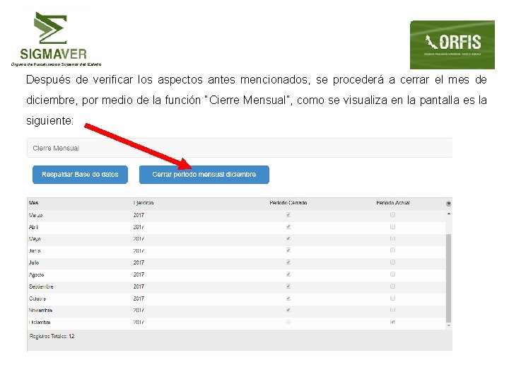 Órgano de Fiscalización Superior del Estado Después de verificar los aspectos antes mencionados, se