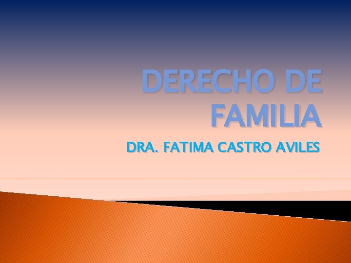 DERECHO DE FAMILIA DRA. FATIMA CASTRO AVILES 