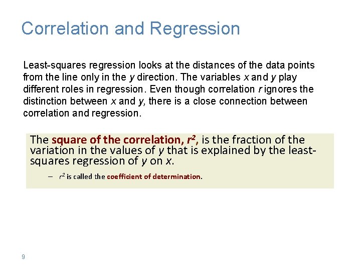 Correlation and Regression Least-squares regression looks at the distances of the data points from