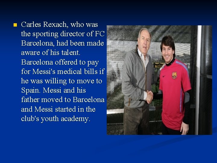 n Carles Rexach, who was the sporting director of FC Barcelona, had been made