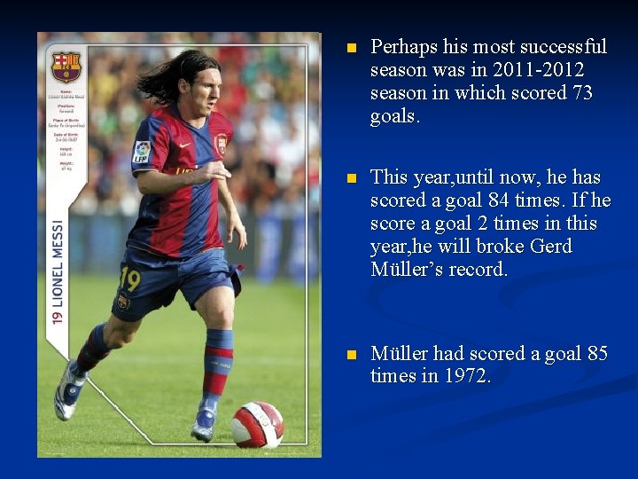 n Perhaps his most successful season was in 2011 -2012 season in which scored