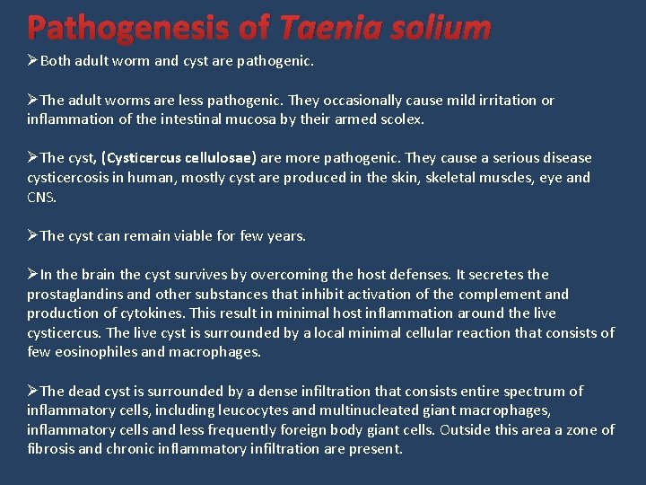 Pathogenesis of Taenia solium ØBoth adult worm and cyst are pathogenic. ØThe adult worms
