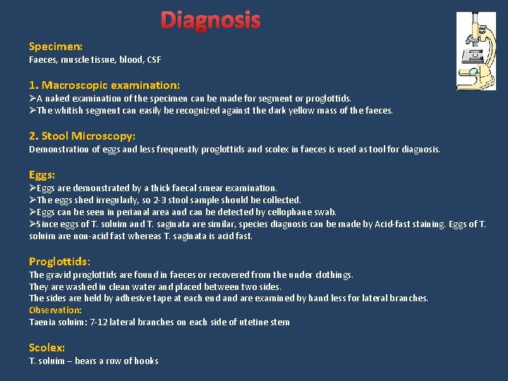 Diagnosis Specimen: Faeces, muscle tissue, blood, CSF 1. Macroscopic examination: ØA naked examination of