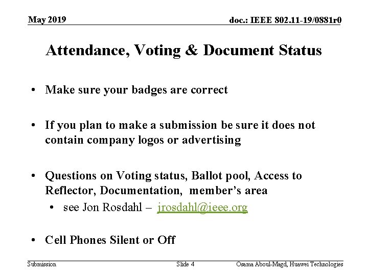 May 2019 doc. : IEEE 802. 11 -19/0881 r 0 Attendance, Voting & Document