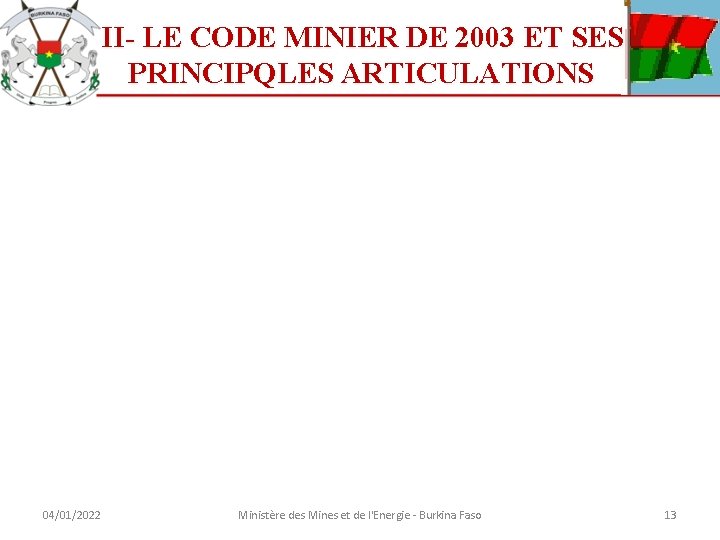 II- LE CODE MINIER DE 2003 ET SES PRINCIPQLES ARTICULATIONS 04/01/2022 Ministère des Mines