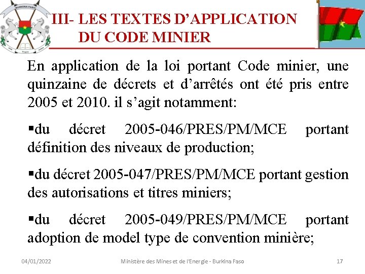 III- LES TEXTES D’APPLICATION DU CODE MINIER En application de la loi portant Code