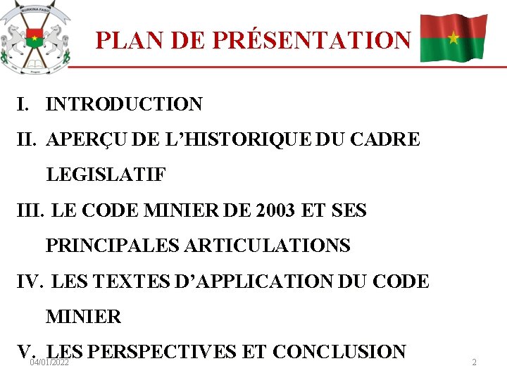 PLAN DE PRÉSENTATION I. INTRODUCTION II. APERÇU DE L’HISTORIQUE DU CADRE LEGISLATIF III. LE