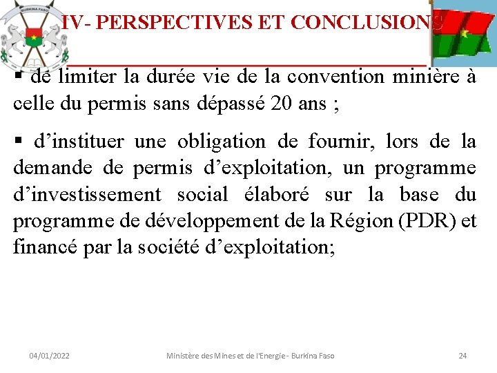 IV- PERSPECTIVES ET CONCLUSIONS § de limiter la durée vie de la convention minière