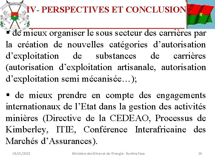 IV- PERSPECTIVES ET CONCLUSIONS § de mieux organiser le sous secteur des carrières par