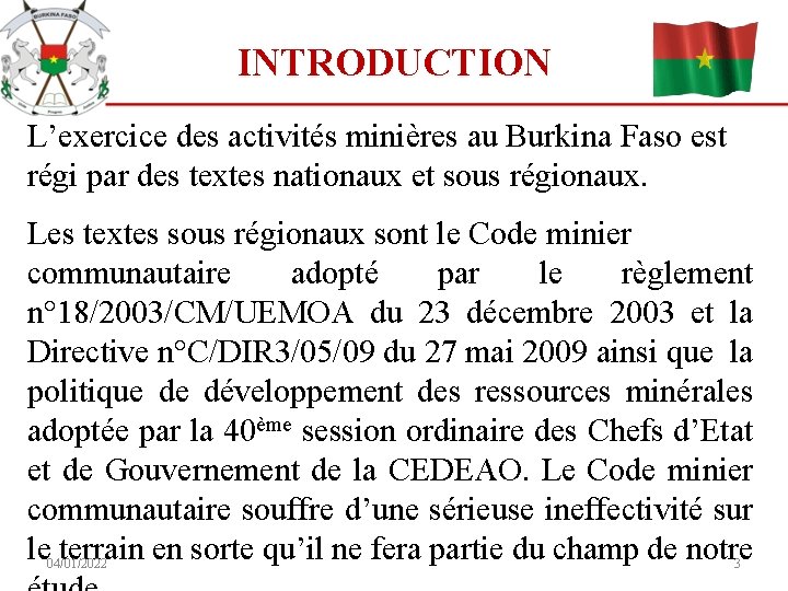INTRODUCTION L’exercice des activités minières au Burkina Faso est régi par des textes nationaux