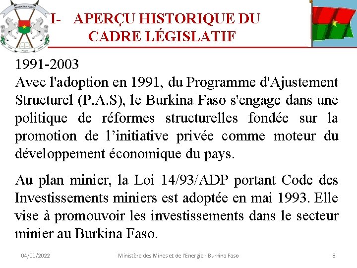 I- APERÇU HISTORIQUE DU CADRE LÉGISLATIF 1991 -2003 Avec l'adoption en 1991, du Programme