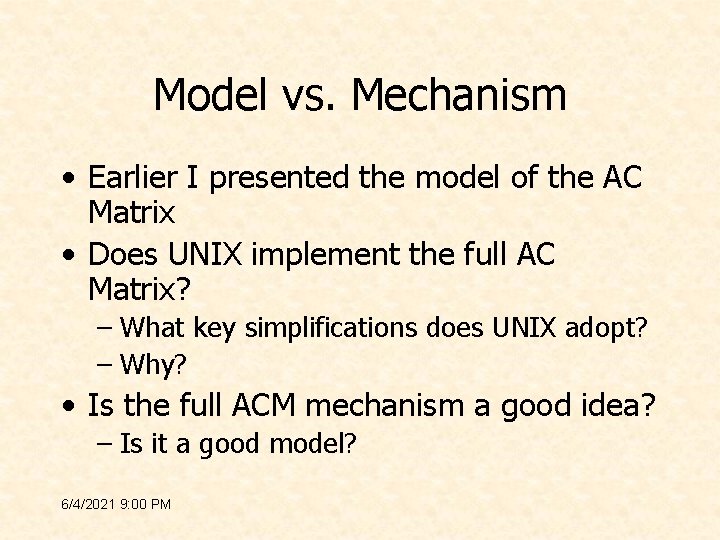 Model vs. Mechanism • Earlier I presented the model of the AC Matrix •