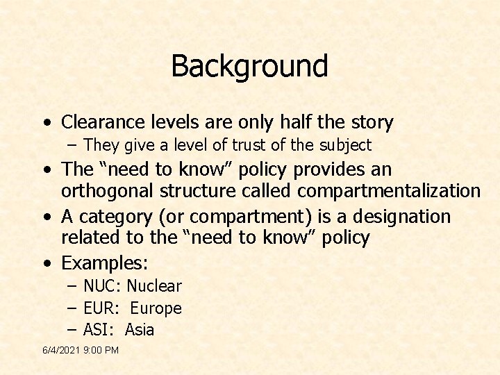 Background • Clearance levels are only half the story – They give a level