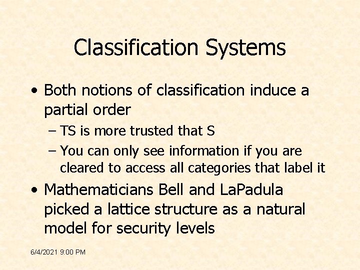 Classification Systems • Both notions of classification induce a partial order – TS is