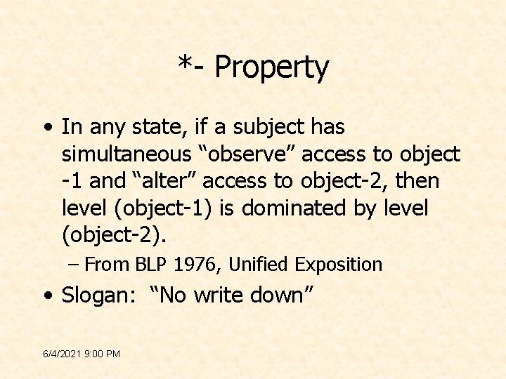 *- Property • In any state, if a subject has simultaneous “observe” access to