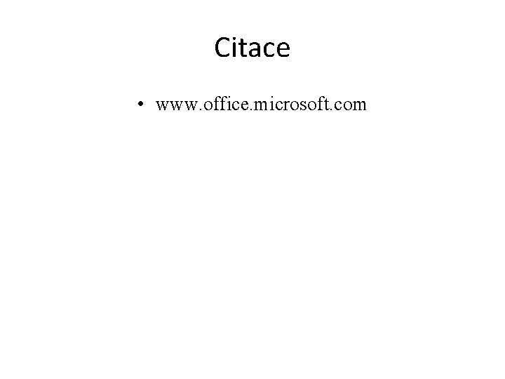 Citace • www. office. microsoft. com 