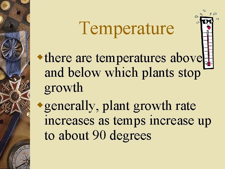 Temperature wthere are temperatures above and below which plants stop growth wgenerally, plant growth