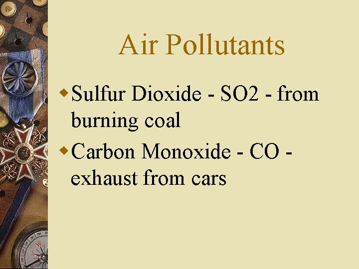 Air Pollutants w. Sulfur Dioxide - SO 2 - from burning coal w. Carbon