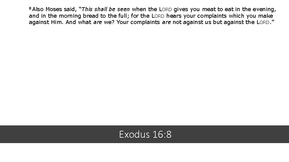 8 Also Moses said, “This shall be seen when the LORD gives you meat