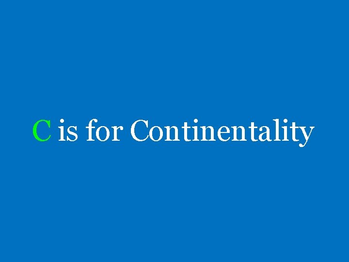 C is for Continentality 