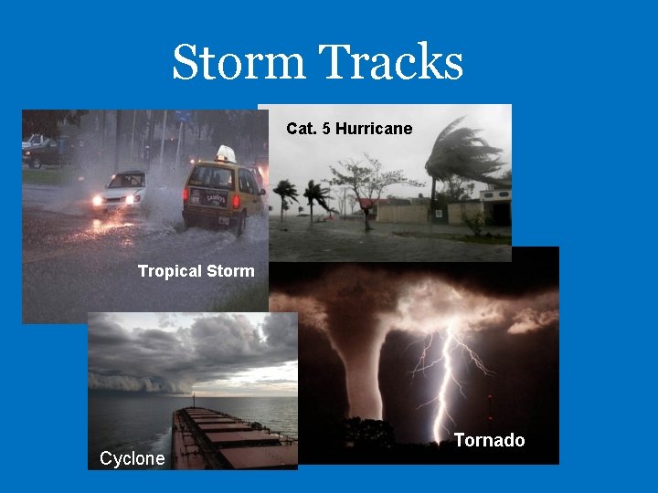 Storm Tracks Cat. 5 Hurricane Tropical Storm Cyclone Tornado 