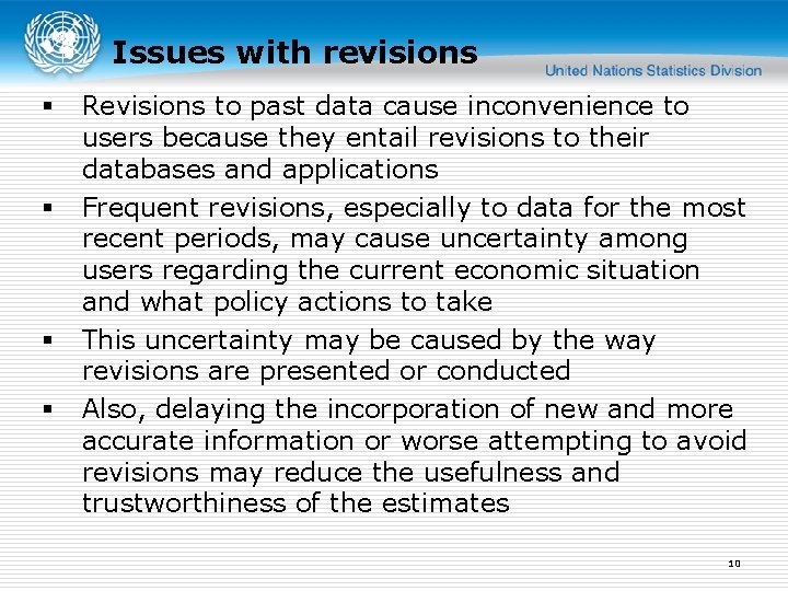 Issues with revisions § § Revisions to past data cause inconvenience to users because