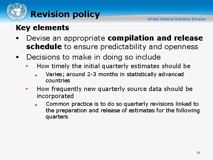 Revision policy Key elements § Devise an appropriate compilation and release schedule to ensure