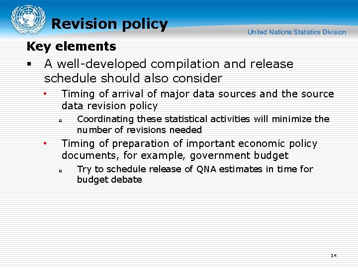 Revision policy Key elements § A well-developed compilation and release schedule should also consider
