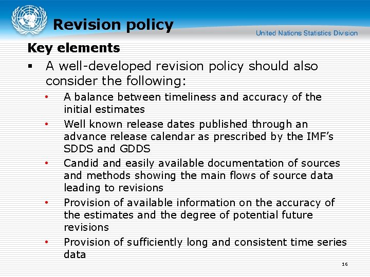 Revision policy Key elements § A well-developed revision policy should also consider the following: