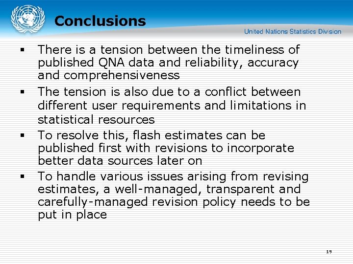 Conclusions § § There is a tension between the timeliness of published QNA data