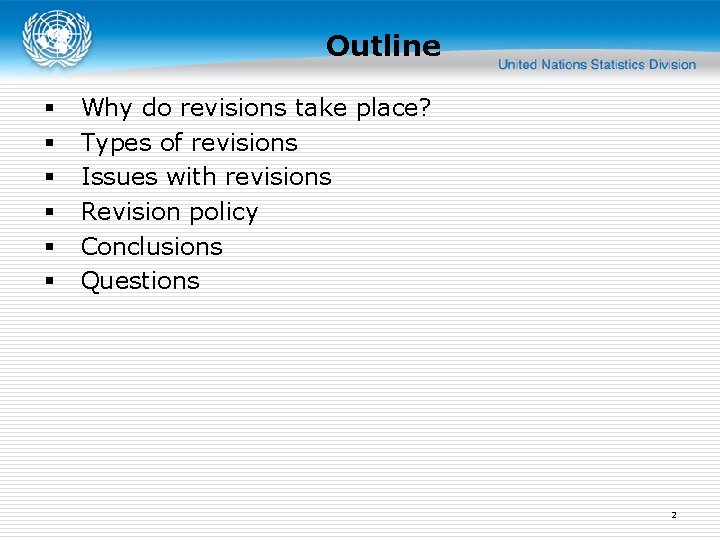 Outline § § § Why do revisions take place? Types of revisions Issues with