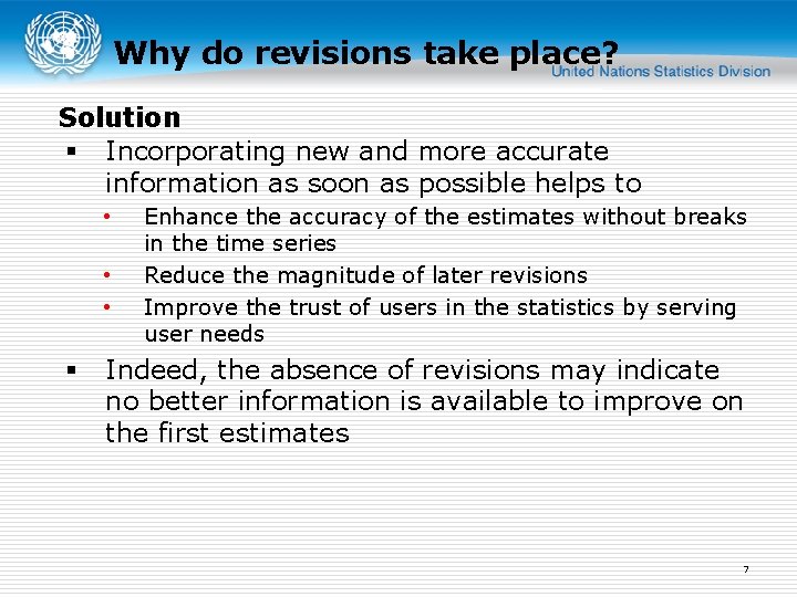 Why do revisions take place? Solution § Incorporating new and more accurate information as