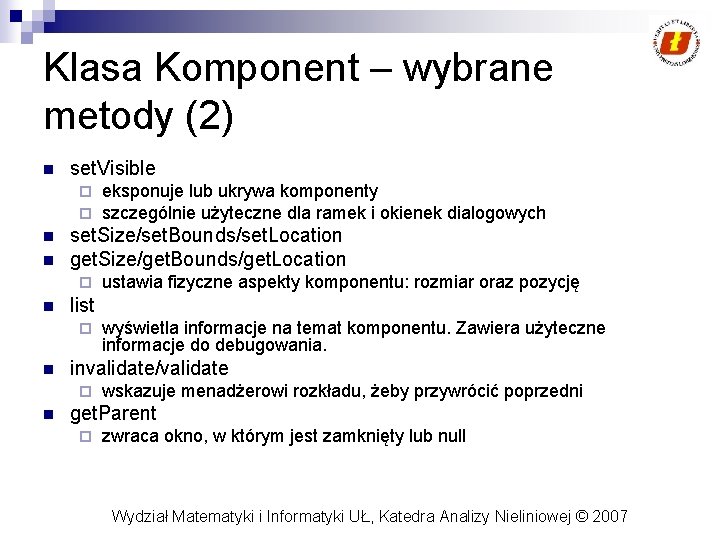 Klasa Komponent – wybrane metody (2) n set. Visible ¨ ¨ n n set.