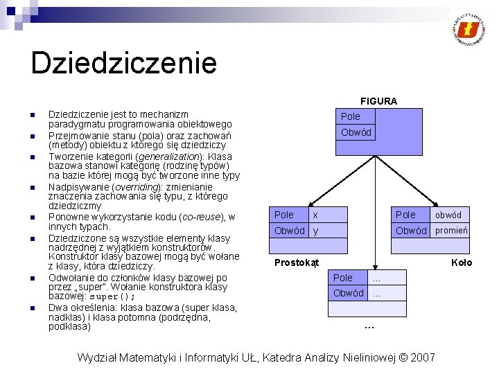 Dziedziczenie FIGURA n n n n Dziedziczenie jest to mechanizm paradygmatu programowania obiektowego Przejmowanie