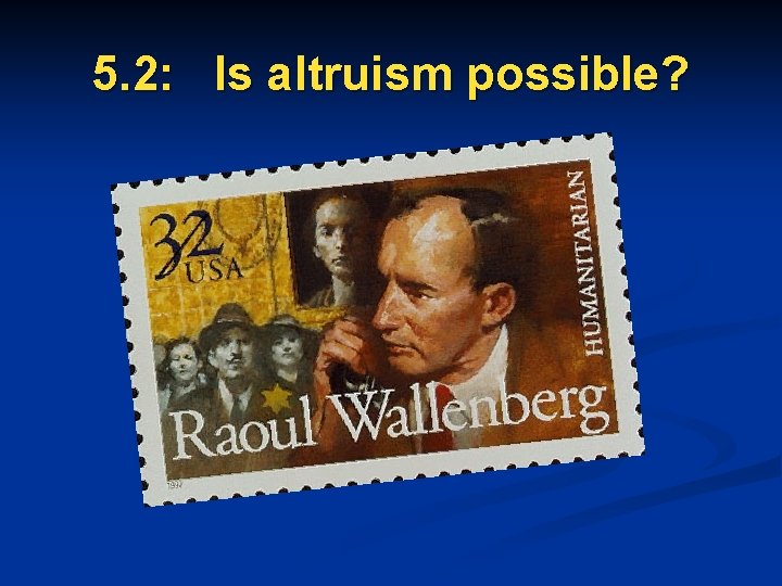 5. 2: Is altruism possible? 