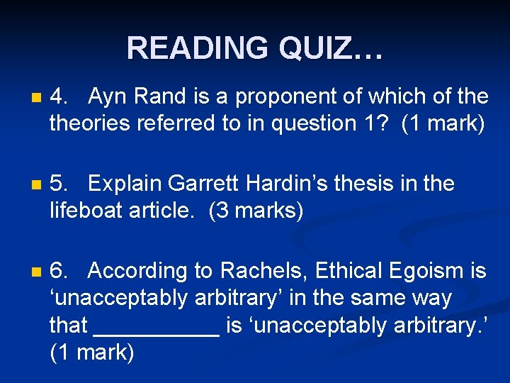 READING QUIZ… n 4. Ayn Rand is a proponent of which of theories referred
