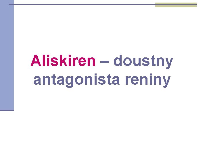 Aliskiren – doustny antagonista reniny 