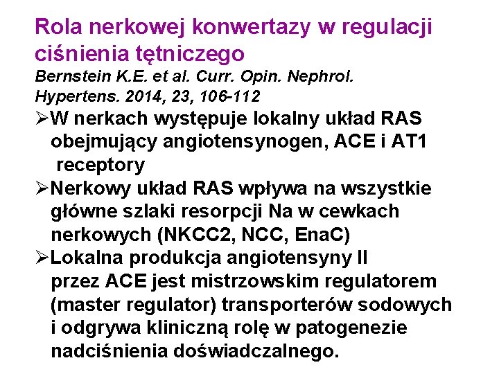 Rola nerkowej konwertazy w regulacji ciśnienia tętniczego Bernstein K. E. et al. Curr. Opin.