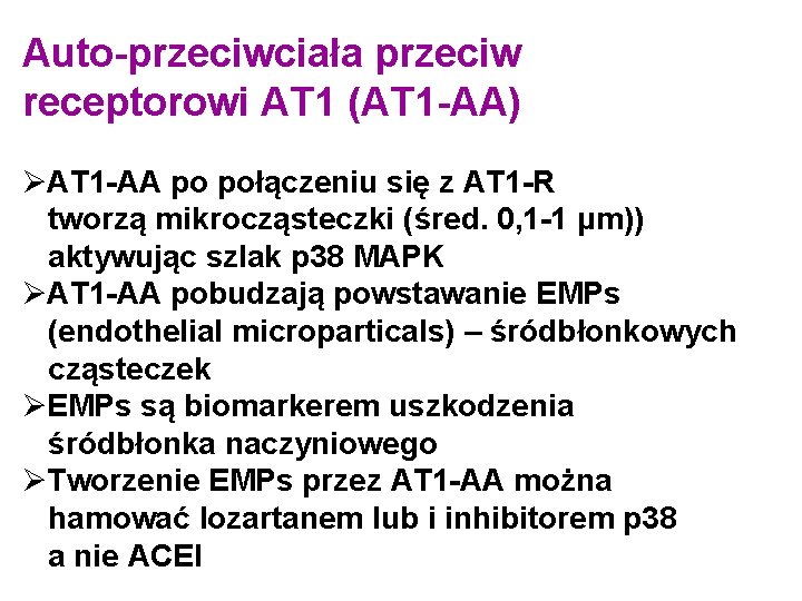 Auto-przeciwciała przeciw receptorowi AT 1 (AT 1 -AA) ØAT 1 -AA po połączeniu się