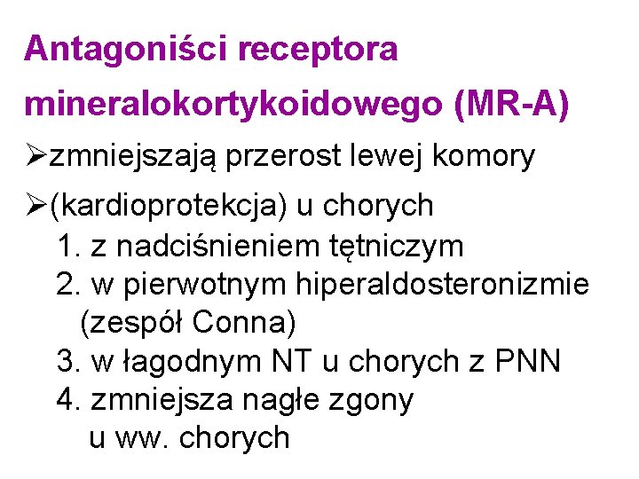 Antagoniści receptora mineralokortykoidowego (MR-A) Øzmniejszają przerost lewej komory Ø(kardioprotekcja) u chorych 1. z nadciśnieniem