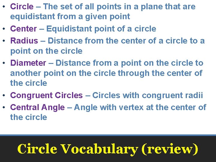  • Circle – The set of all points in a plane that are