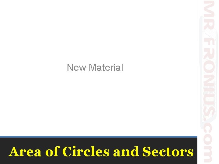 New Material Area of Circles and Sectors 