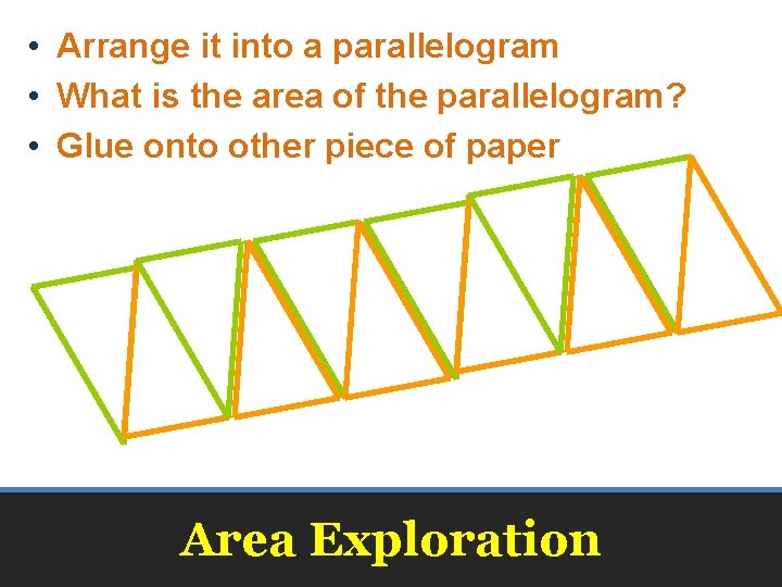  • Arrange it into a parallelogram • What is the area of the